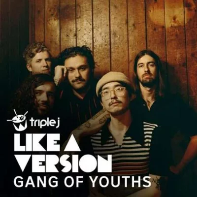 Gang Of Youths - triple j Like A Version Sessions (2022)