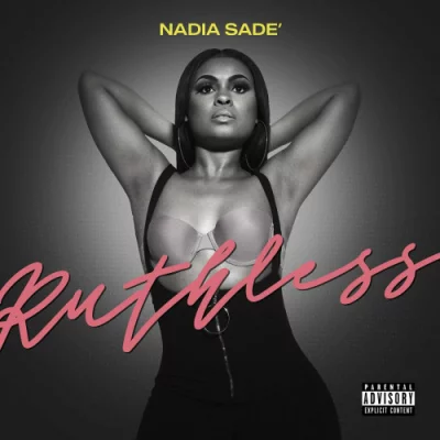 Nadia Sade' - Ruthless (2022)