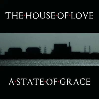 The House of Love - A State Of Grace (2022)