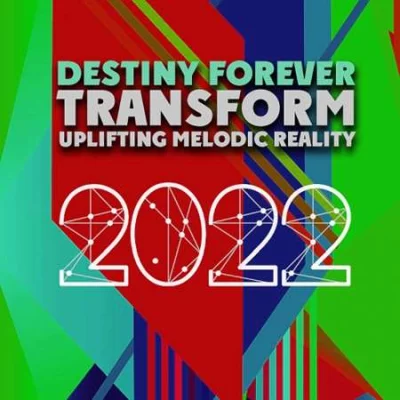 Transform Uplifting Melodic Reality - Destiny Forever (2022)