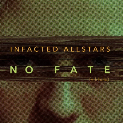 Infacted Allstars - No Fate (A Tribute) (2022)