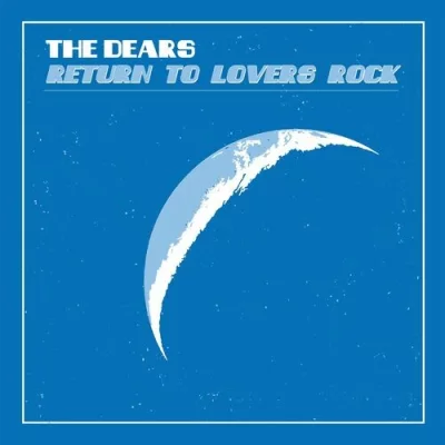 The Dears - Lovers Rock (2022)