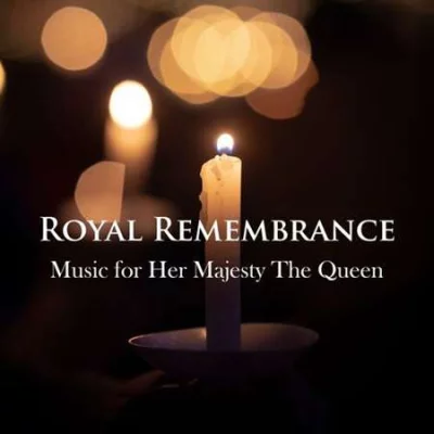 Royal Remembrance: Music for Her Majesty The Queen (2022)